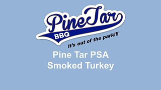 Pine Tar PSA - Smoked Turkey