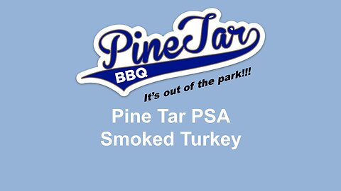 Pine Tar PSA - Smoked Turkey