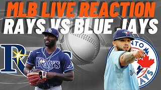 Toronto Blue Jays vs Tampa Bay Rays Live Reaction | MLB LIVE STREAM | Blue Jays vs Rays