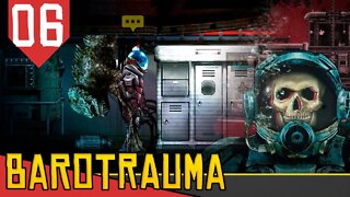 Eles querem INVADIR O SUBMARINO! - Barotrauma #06 [Série Gameplay Português PT-BR]