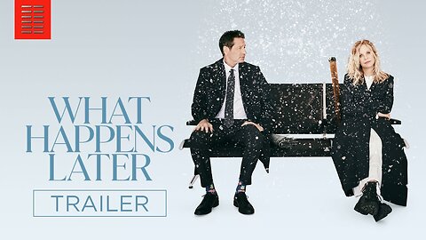 WHAT HAPPENS LATER Official Trailer Bleecker Street