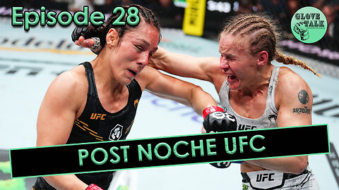Post Noche UFC | Glove Talk @episode 28