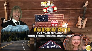 Barn Show Chats Ep #15 “Talking to Strangers”