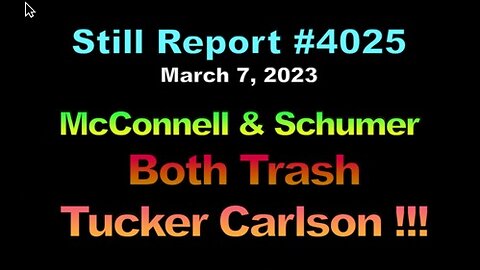 McConnell & Schumer Both Trash Tucker Carlson !!!, 4025