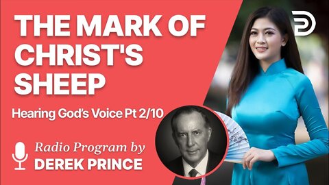 Hearing God´s Voice Pt 2 of 10 - The Mark of Christ's Sheep - Derek Prince