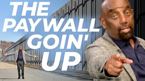 Become A Member Today - "Oh the Paywall Goin' Up!"