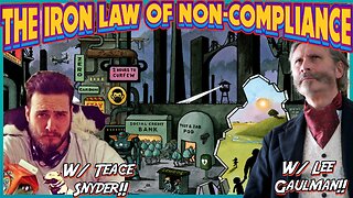 The Iron Law of Non-Compliance w/ Lee Gaulman (Legalman)! Rev Wednesday w/ Teace Snyder!