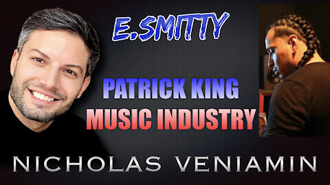 E.Smitty Discusses Patrick King and Music Industry with Nicholas Veniamin