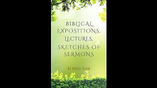 Biblical Expositions Lectures Sketches Of Sermons Critical Remarks On Passages In The Old Testament.