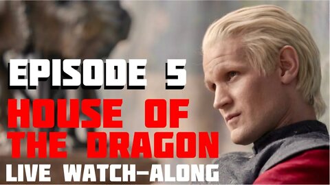 HOUSE OF THE DRAGON - Episode 5 Live Watch-Along with Prophet & Salty