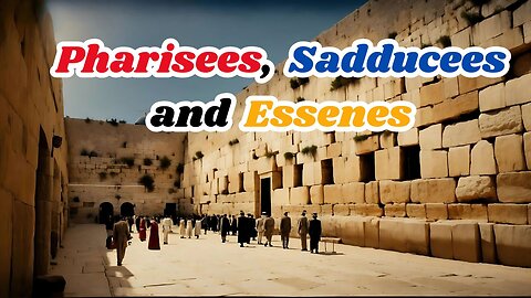 Exploring the Ancient Jewish Sects Pharisees Sadducees and Essenes | Monotheist