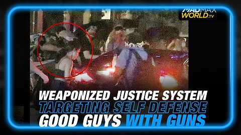 Armed Self Defense Takes a Hit as Leftist Weaponized Justice System