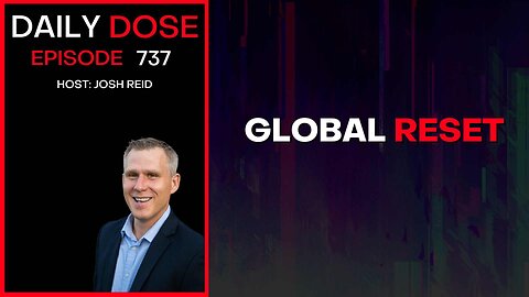 Global Reset | Ep. 737 - Daily Dose