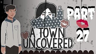 It's Time to Work! | A Town Uncovered - Part 27 (Main Story #20)