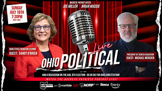 Special Guest Sandy O'Brien (OH Senator 32nd) & Michael Mercier | Buckeye Patriots Podcast 7-16-23