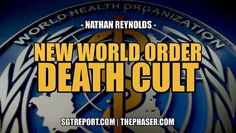 NEW WORLD ORDER DEATH CULT EXPOSED -- NATHAN REYNOLDS