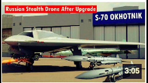 Russia Upgrades New S-70 Okhotnik Stealth Combat Drone That Shocks the World