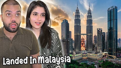 Landed In Malaysia 🇲🇾 | One Of The Best Muslim Country In The World 😍
