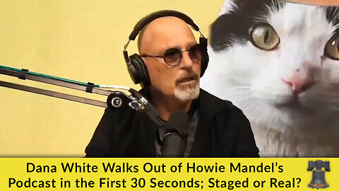 Dana White Walks Out of Howie Mandel’s Podcast in the First 30 Seconds; Staged or Real?