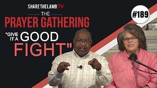 A Good Fight of Faith | The Prayer Gathering | Share The Lamb TV