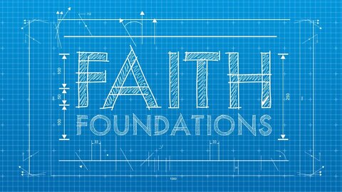 Foundations Of The Faith - Part 2