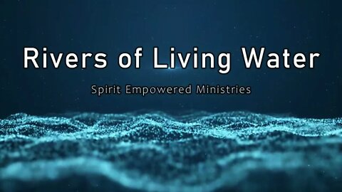 Rivers of Living Water