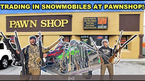 Trading in my SNOWMOBILES at the PAWNSHOP (Best Decision Ever)