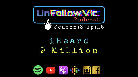 UnFollowVic S:3 Ep:15 - iHeard 9 Million - Gender Swap At Age 4 (Podcast)