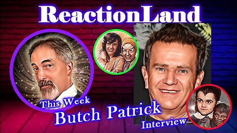 ReactionLand Interview with Butch Patrick