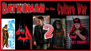 BATWOMAN in the Culture War Encyclopedia 2