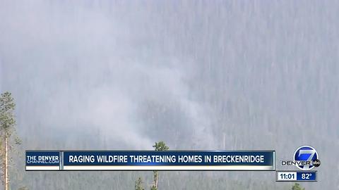 Elite crews taking over Peak 2 Fire near Breckenridge; hundreds remain evacuated