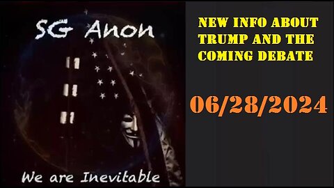 SG Anon Update Videos: 06/28/2024 - New Info About Trump And The Coming Debate