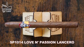 SP1014 Love n' Passion Lancero Cigar Review