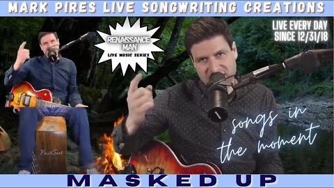 Masked Up! Songs About Our Society, Live Songwriting Creations! 😷 Up!