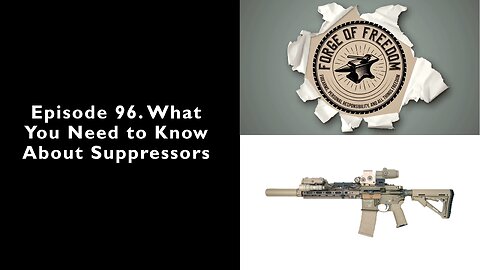 Episode 96. What You Need to Know About Suppressors/Silencers