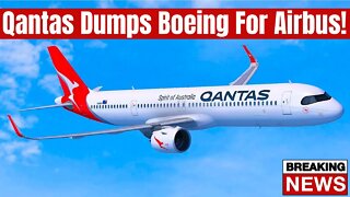 Boeing BLINDSIDED As Qantas DUMPS Boeing 737 and 717 In Favor Of Airbus A321-XLR And A220