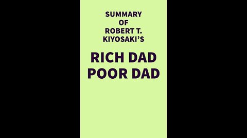 What I Learned From The "Rich Dad, Poor Dad" Summary. Rich Mentality