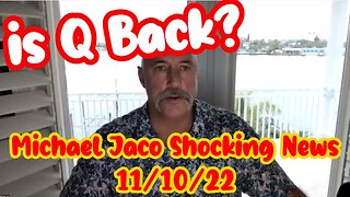 Michael Jaco Shocking News 11/10/22