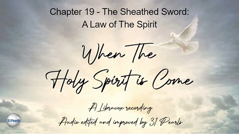 When The Holy Ghost Is Come: Chapter 19 - The Sheathed Sword: A Law of The Spirit