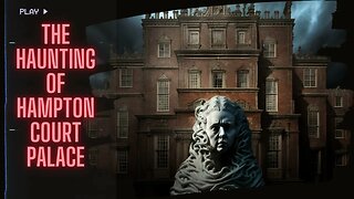 Ghost stories, Horror Stories, The Haunting of Hampton Court Palace