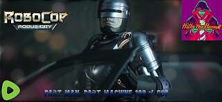 RoboCop Rogue City (First Playthrough)