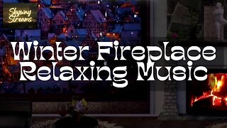 Winter Night Fireplace Relaxing Music | Meditate | Relax | Study | Sleep