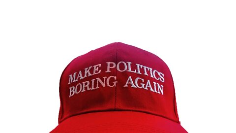 Make Politics Boring Again