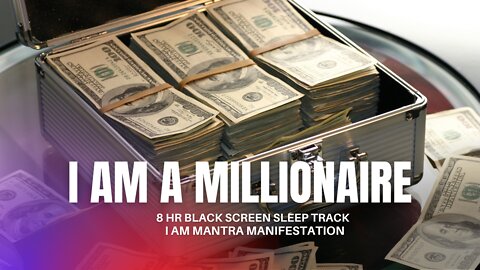 I am a Millionaire Affirmations | 7 hr 20 min sleep track manifestation