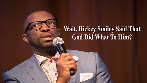Is Comedian Rickey Smiley Talking About Having A Sexual Encounter With GOD?