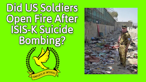 Did US Troops Kill Afghans After the ISIS-K Suicide Bombing?