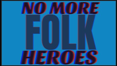 No More Folk Heroes For America | Floatshow [5PM EST]