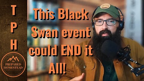 This Black Swan Event could End it All!