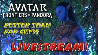 Better than FAR CRY?? AVATAR Frontiers of Pandora! | PC Livestream Gameplay