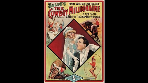 The Cowboy Millionaire (1909 Film) -- Directed By Francis Boggs & Otis Turner -- Full Movie